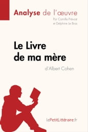 Le Livre de ma mère d Albert Cohen (Analyse de l oeuvre)