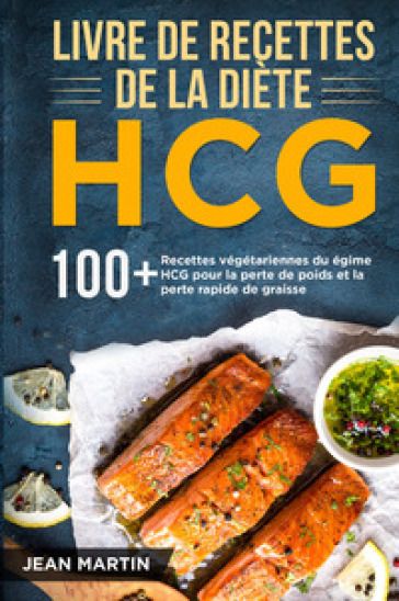 Livre de recettes de la diète HCG - Jean Martin