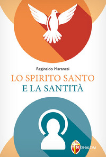 Lo Spirito Santo e la santità - Reginaldo Maranesi