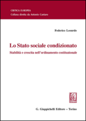 Lo Stato sociale condizionato. Stabilità e crescita nell ordinamento costituzionale