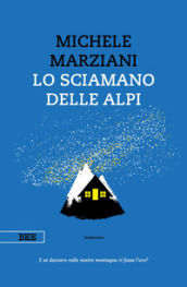 Lo sciamano delle Alpi