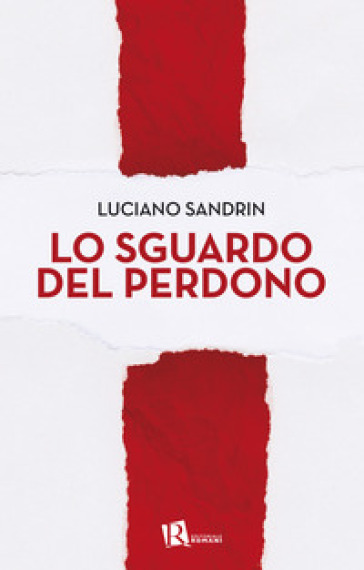 Lo sguardo del perdono - Luciano Sandrin