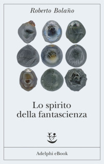 Lo spirito della fantascienza - Roberto Bolano