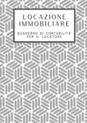 Locazione immobiliare. Quaderno di contabilità per il locatore