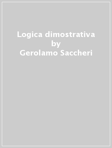 Logica dimostrativa - Gerolamo Saccheri