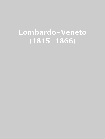 Lombardo-Veneto (1815-1866)