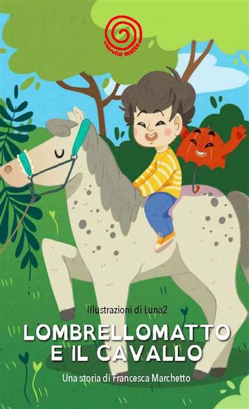 Lombrellomatto e il cavallo - Francesca Marchetto