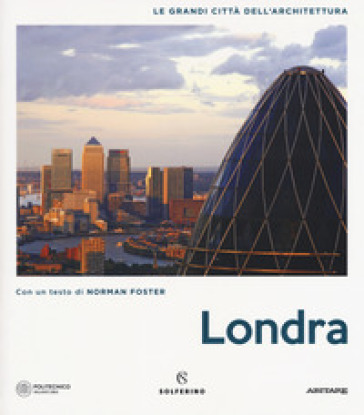 Londra. Le grandi città dell'architettura. Ediz. a colori