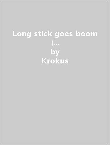 Long stick goes boom (... - Krokus