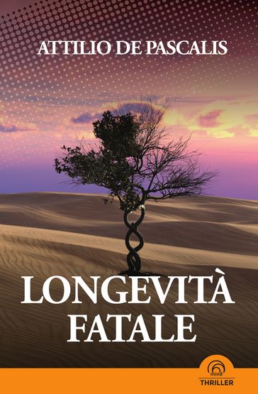 Longevità fatale - Attilio De Pascalis