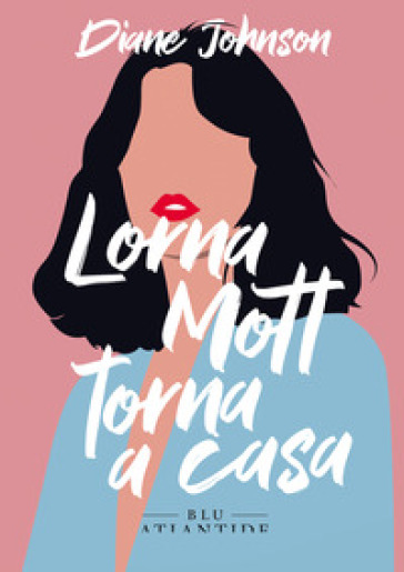 Lorna Mott torna a casa - Diane Johnson