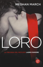 Loro. Ladri d amore. La trilogia del peccato. Vol. 3