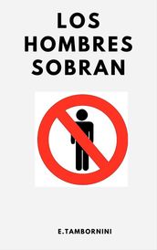 Los Hombres Sobran