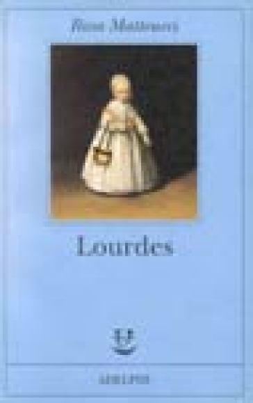 Lourdes - Rosa Matteucci