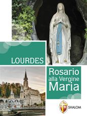 Lourdes. Rosario alla Vergine Maria