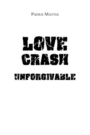 Love Crash - Unforgivable - Paolo Mattia