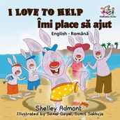 I Love to Help Îmi place sa jut (Romanian Kids Book)