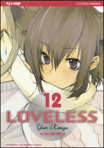 Loveless. Vol. 12 - Yun Kouga