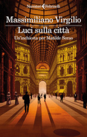 Luci sulla città. Un inchiesta per Matilde Serao