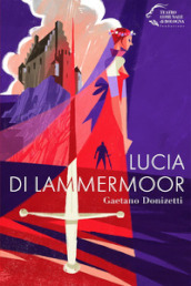 Lucia di Lammermoor. Gaetano Donizetti