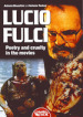 Lucio Fulci. Poetry and cruelty in the movies