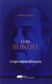 Luis Buñuel. La logica irridente dell inconscio