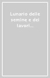 Lunario delle semine e dei lavori di campagna