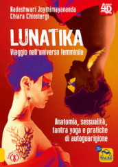 Lunatika 4D. Viaggio nell universo femminile