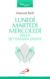 Lunedì, martedì, mercoledì della settimana santa