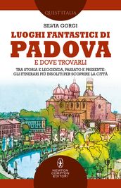 Luoghi fantastici di Padova e dove trovarli