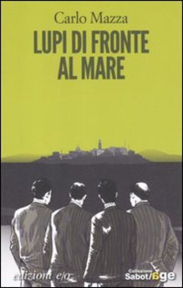 Lupi di fronte al mare - Carlo Mazza