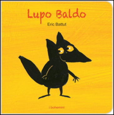 Lupo Baldo. Ediz. illustrata - Eric Battut