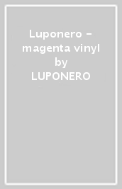 Luponero - magenta vinyl