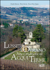 Lussito e Ovrano. Arte e tradizione ad Acqui Terme