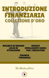 MAGNETI DI DENARO LEGGE DI ATTRAZIONE - FINANZA PERSONALE - INVESTI INTELLIGENTE GUIDA PER L INIZIATORE (3 LIBRI)