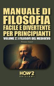 MANUALE DI FILOSOFIA FACILE E DIVERTENTE PER PRINCIPIANTI