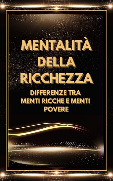 MENTALITÀ DELLA RICCHEZZA - MENTES LIBRES