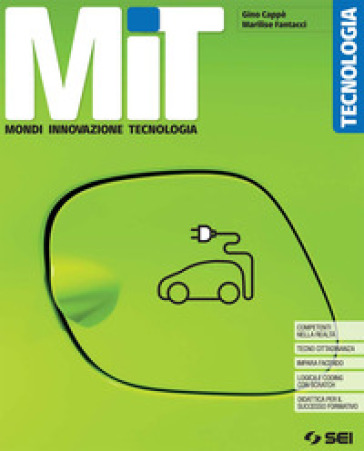 MIT. Mondi Innovazione Tecnologia. Coding e robotica. Per la Scuola media. Con e-book. Con espansione online - Giovanni Marcianò - Gianfranco De Giglio - Gino Cappè