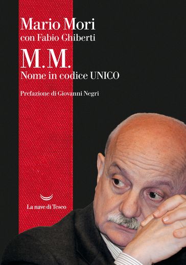 M.M. Nome in codice UNICO - Mario Mori - Fabio Ghiberti