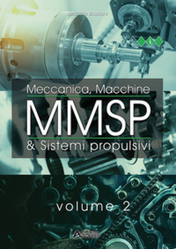 MMSP. Meccanica, macchine &amp; sistemi propulsivi. Per gli Ist. tecnici e professionali. Con Contenuto digitale per accesso online. Vol. 2 - Maurizio Bassani