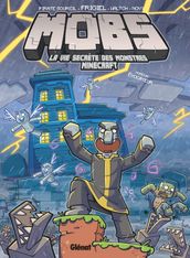 MOBS, La vie secrète des monstres Minecraft - Tome 03