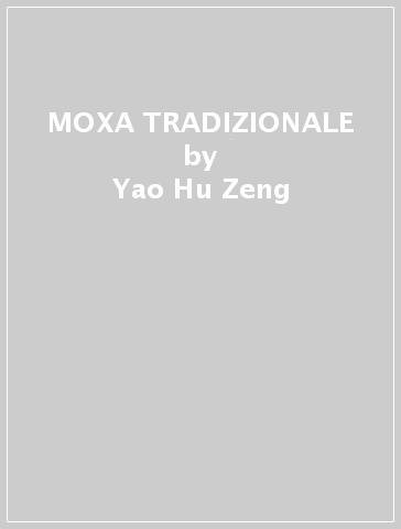 MOXA TRADIZIONALE - Yao Hu Zeng