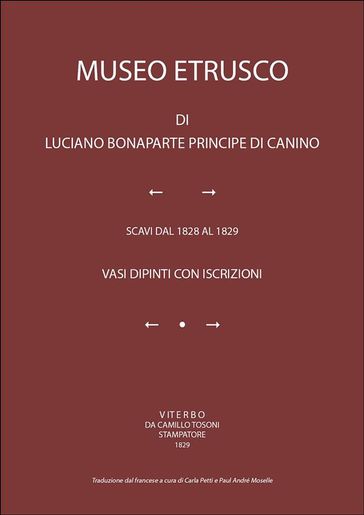 MUSEO ETRUSCO. Vasi dipinti con iscrizioni. Traduzione dal francese a cura di Carla Petti e Paul Andre' Moselle - Luciano Bonaparte principe di Canino