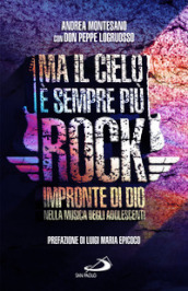 Ma il cielo è sempre più rock. Impronte di Dio nella musica degli adolescenti