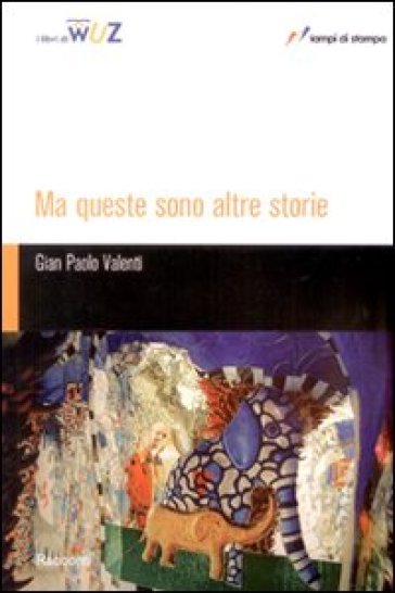 Ma queste sono altre storie - G. Paolo Valenti