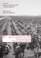 Maccarese 1925-2025. Storia di una comunità, di un territorio, di un impresa