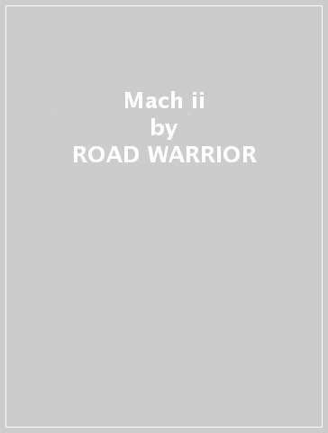 Mach ii - ROAD WARRIOR