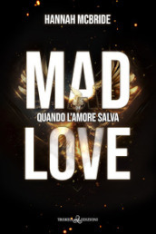 Mad love. Quando l amore salva