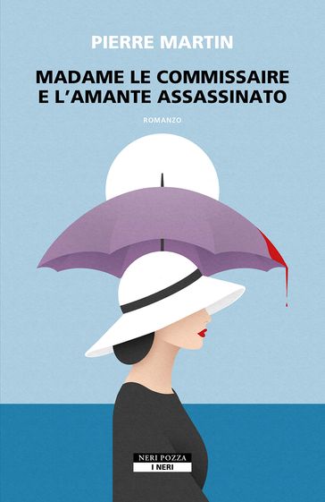 Madame le commissaire e l'amante assassinato - Pierre MARTIN