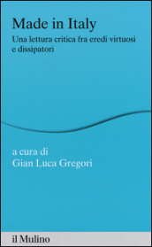 Made in Italy. Una lettura critica fra eredi virtuosi e dissipatori